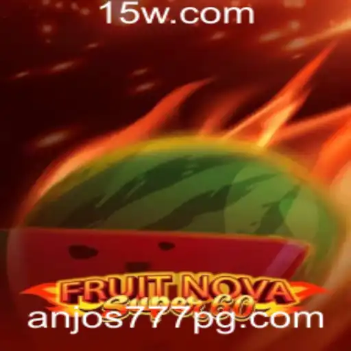 Desvendando o Fascinante Mundo de FruitNovaSuper60 e Anjos777
